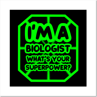 I'm a biologist, what's your superpower? Posters and Art